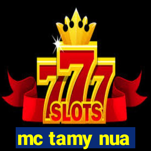 mc tamy nua